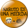 Chapa de Otros: Naruto es una mierda