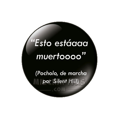 Chapa de Otros: Pocholo de marcha por Silent Hill