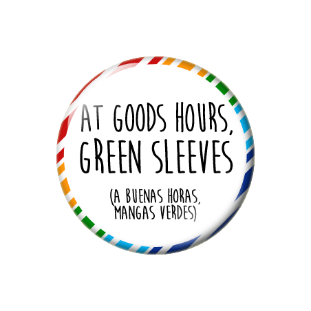 Chapa de Spanglish: A buenas horas mangas verdes