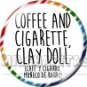 Chapa de Spanglish: Café y cigarro muñeco de barro