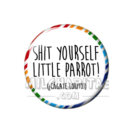 Chapa de Spanglish: Cágate lorito