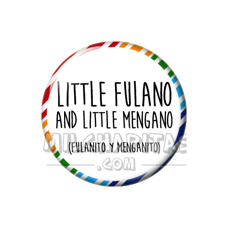 Chapa de Spanglish: Fulanito y Menganito