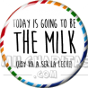 Chapa de Spanglish: Hoy va a ser la leche