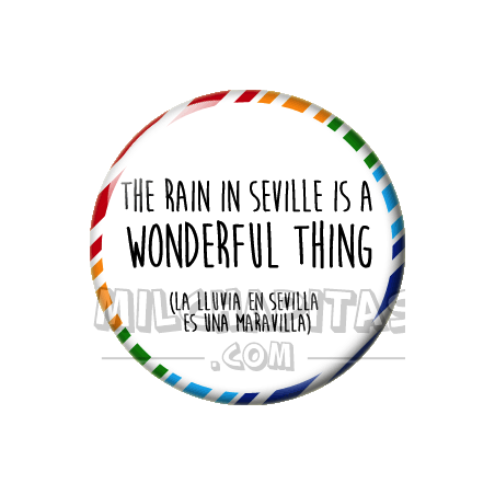 Chapa de Spanglish: La lluvia en Sevilla es una maravilla