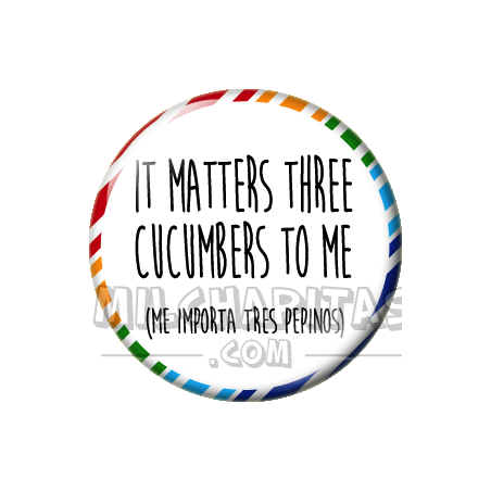 Chapa de Spanglish: Me importa tres pepinos