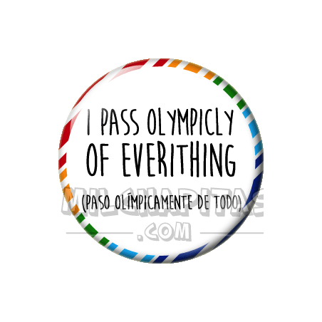 Chapa de Spanglish: Paso olímpicamente de todo