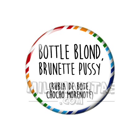 Chapa de Spanglish: Rubia de bote chocho morenote