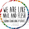 Chapa de Spanglish: Somos como uña y carne