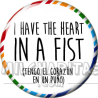 Chapa de Spanglish: Tengo el corazón en un puño