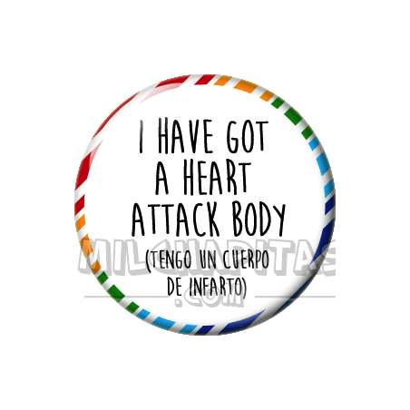 Chapa de Spanglish: Tengo un cuerpo de infarto