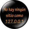 Chapa de Geek: No hay ningún sitio como 127.0.0.1