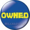 Chapa de Geek: OWNED