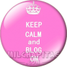 Chapa de Keep Calm: Keep Calm and blog on