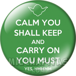 Keep Calm and carry you...