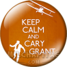 Chapa de Keep Calm: Keep Calm and Cary Grant