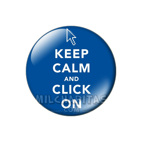 Chapa de Keep Calm: Keep Calm and click on