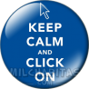 Chapa de Keep Calm: Keep Calm and click on