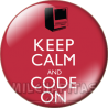 Chapa de Keep Calm: Keep Calm and code on