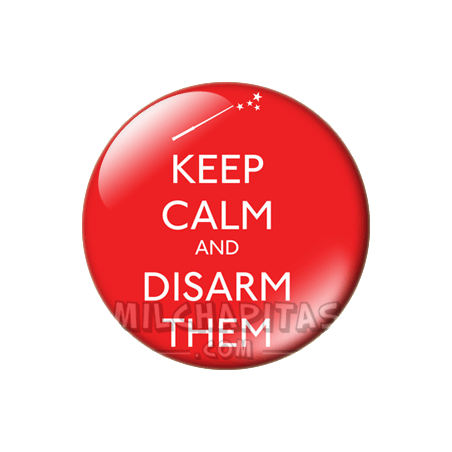 Chapa de Keep Calm: Keep Calm and disarm them