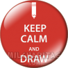 Chapa de Keep Calm: Keep Calm and draw