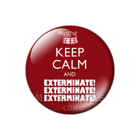 Chapa de Keep Calm: Keep Calm and exterminate