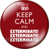 Chapa de Keep Calm: Keep Calm and exterminate