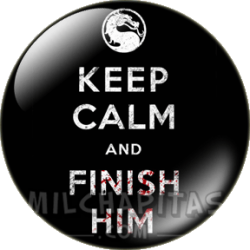 Keep Calm and finish him