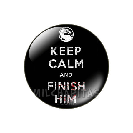 Chapa de Keep Calm: Keep Calm and finish him