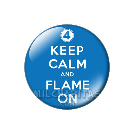 Chapa de Keep Calm: Keep Calm and flame on