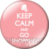 Chapa de Keep Calm: Keep Calm and go shopping