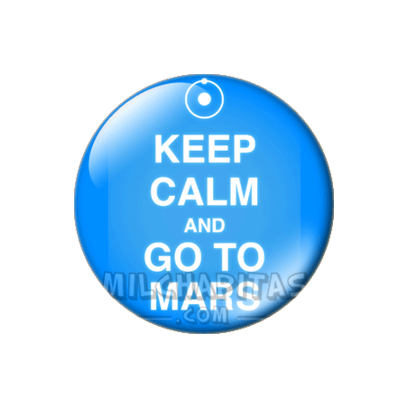 Chapa de Keep Calm: Keep Calm and go to mars