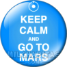 Chapa de Keep Calm: Keep Calm and go to mars