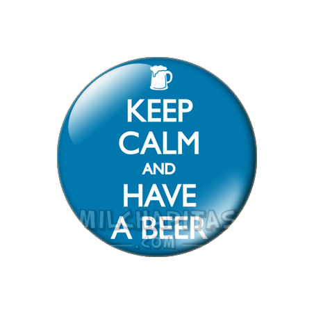 Chapa de Keep Calm: Keep Calm and have a beer