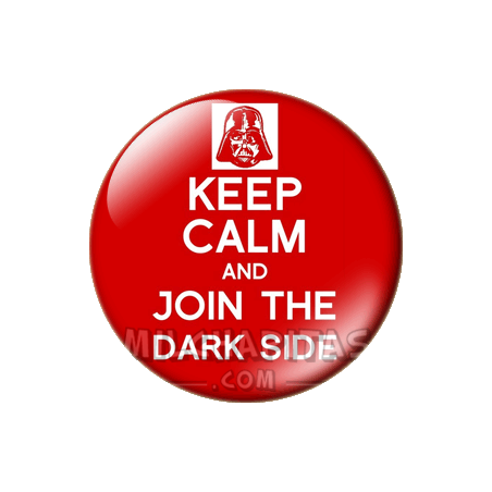 Chapa de Keep Calm: Keep Calm and join the dark side