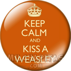 Keep Calm and kiss a Weasley
