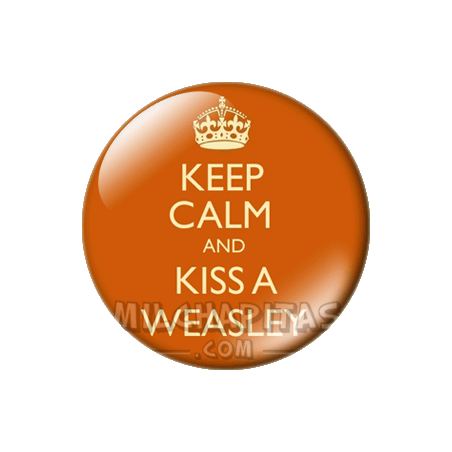 Chapa de Keep Calm: Keep Calm and kiss a Weasley