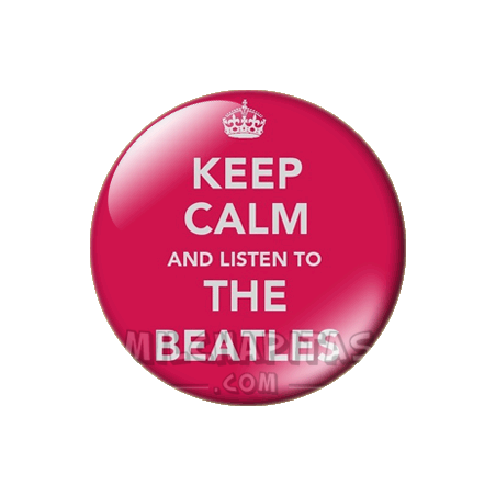 Chapa de Keep Calm: Keep Calm and listen to The Beatles