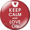 Chapa de Keep Calm: Keep Calm and love on