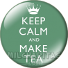 Chapa de Keep Calm: Keep Calm and make tea