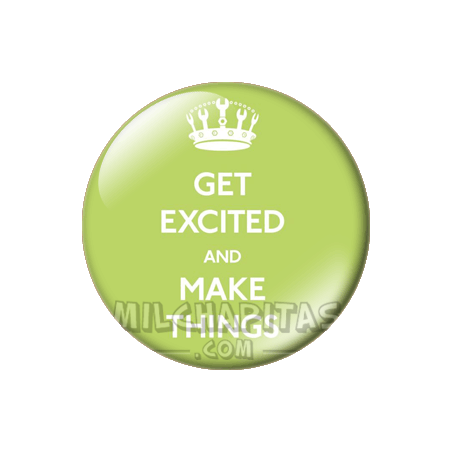 Chapa de Keep Calm: Keep Calm and make things