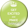 Chapa de Keep Calm: Keep Calm and make things