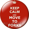 Chapa de Keep Calm: Keep Calm and move to forks