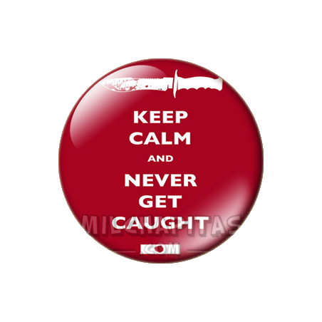 Chapa de Keep Calm: Keep Calm and never get caught