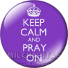 Chapa de Keep Calm: Keep Calm and pray on
