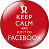 Keep Calm and put it on facebook