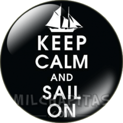 Keep Calm and sail on