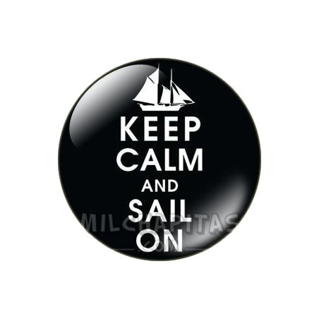 Keep Calm and sail on