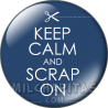 Chapa de Keep Calm: Keep Calm and scrap on