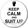 Chapa de Keep Calm: Keep Calm and suit up