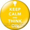 Chapa de Keep Calm: Keep Calm and think on